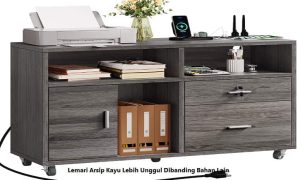 Lemari Arsip Kayu Lebih Unggul Dibanding Bahan Lain Lemari Arsip Kayu