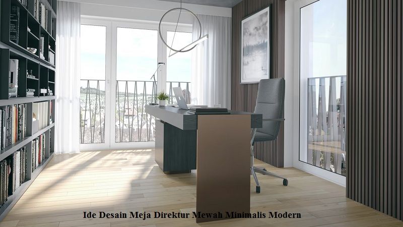 Ide Desain Meja Direktur Mewah Minimalis Modern