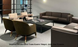 Inspirasi Desain Kursi Tamu Kantor Simpel, Awet, dan Nyaman
